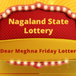 Dear Meghna Friday Weekly Lottery Results